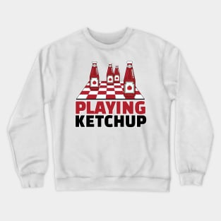 Playing Ketchup Crewneck Sweatshirt